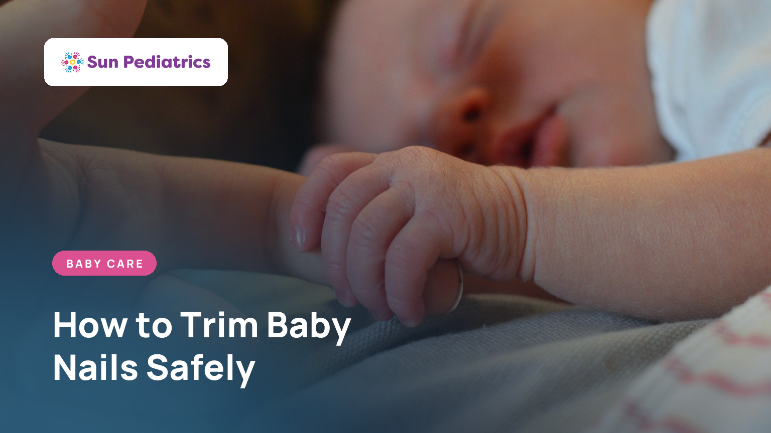 Parent gently holding a baby's tiny hand to trim their nails, safe step-by-step baby nail trimming guide by age